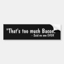 Search for bacon bumper stickers Humourous
