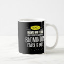 Search for funny badminton mugs Coach