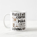Search for i love my pet mugs Pug lover
