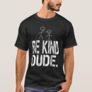 Search for dude be kind tshirts Unity
