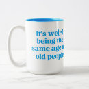 Search for old people mugs Weird