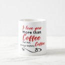 Search for i love you more gifts Coffee lover