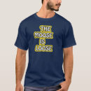 Search for moose is loose tshirts Animal