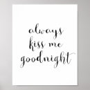 Search for goodnight posters Always kiss me goodnight