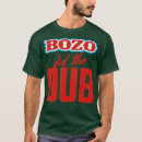 Search for no bozos tshirts Tees