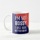 Search for bossy humour mugs I just have better