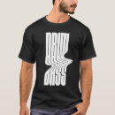 Search for electronic drum tshirts Drum and bass
