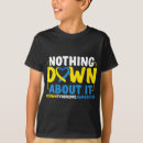 Search for down syndrome awareness tshirts Trisomy 21