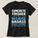 Search for concrete finisher tshirts Profession