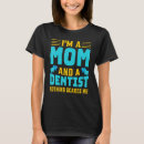 Search for oral surgeon tshirts Mum
