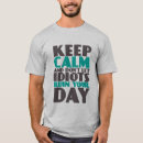 Search for idiots tshirts Stupid people