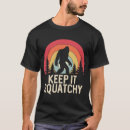 Search for keep it squatchy Funny
