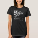 Search for field hockey mom tshirts Definition