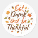 Search for eat drink and be thankful stickers Give thanks