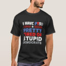 Search for stupid democrats tshirts Funny