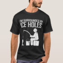 Search for funny ice fishing tshirts Surrounded