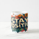 Search for stay positive mugs Good vibes