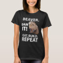 Search for funny beaver tshirts Humour