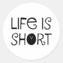 Search for short stickers Life is short