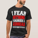 Search for fear nothing tshirts Married