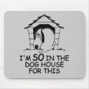 Search for dog house mouse mats Humour