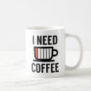 Search for i need mugs Humour