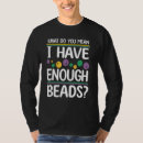 Search for bead makers tshirts Making