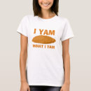 Search for i yam tshirts Humour