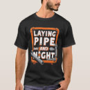 Search for laying pipe tshirts Night