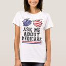 Search for medicare tshirts Ask me about medicare