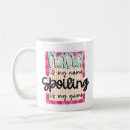Search for spoiling is my game mugs Nana