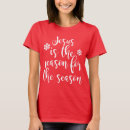 Search for jesus is the reason for the season tshirts Faith
