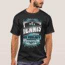 Search for dennis tshirts Thing