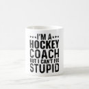 Search for hockey coach mugs Humour