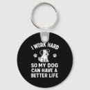 Search for i work hard key rings Have