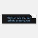 Search for bigfoot bumper stickers Funny