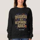 Search for cleverly disguised as a responsible adult clothing Funny