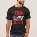 Search for i run because tshirts Funny