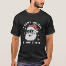 Search for i believe in santa tshirts Funny