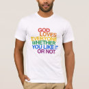 Search for god loves everyone tshirts Gay