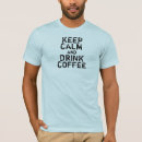 Search for coffee funny tshirts Humourous