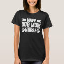 Search for doctor wife tshirts Nurse