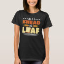 Search for loaf tshirts Bakery