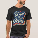 Search for yall need jesus tshirts Bible