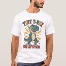 Search for funny t rex tshirts Prehistoric