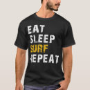 Search for eat sleep surf tshirts Funny