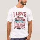 Search for i love gambling tshirts Gambler