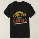 Search for cardio tshirts Saying