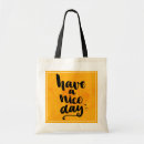 Search for have a nice day bags Quote