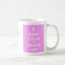 Search for keep calm and dance on mugs Dancing
